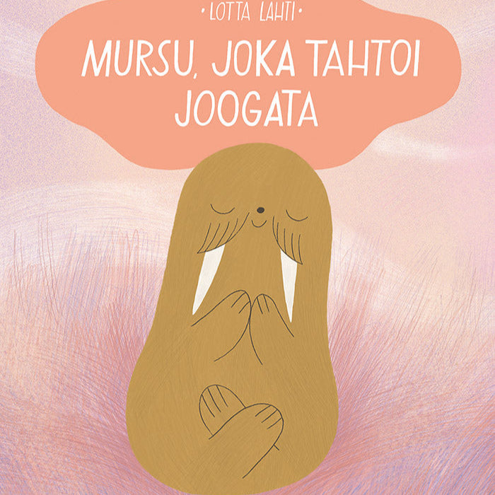 Mursu joka tahtoi joogata, lastenkirja
